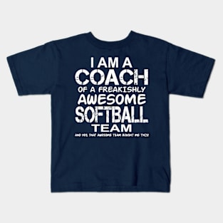 I Am a Coach Of a Freakishly Awesome Softball Team design Kids T-Shirt